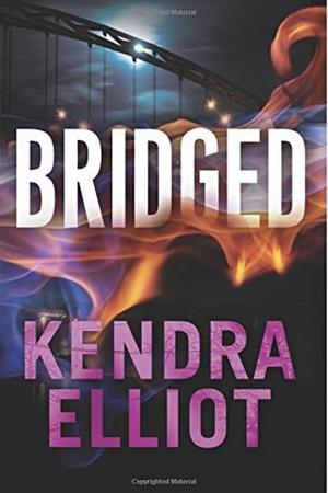 Bridged by Kendra Elliot