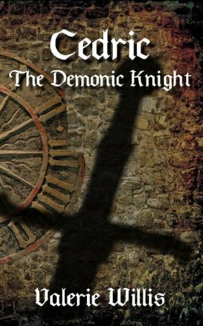 Cedric the Demonic Knight by Valerie Willis