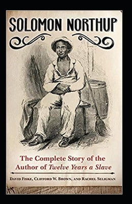 Twelve Years a Slave: Classic Edition(Annotated) by Solomon Northup