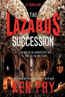 The Lazarus Succession: A Historical Mystery Thriller by Ken Fry