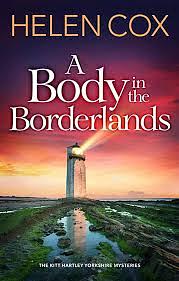 A Body in the Borderlands by Helen Cox
