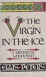 The Virgin in the ice by Ellis Peters