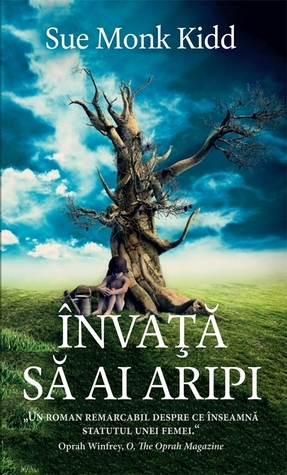 Învață să ai aripi by Sue Monk Kidd