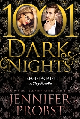 Begin Again: A Stay Novella by Jennifer Probst