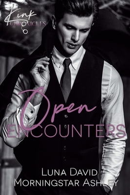 Open Encounters by Luna David, Morningstar Ashley