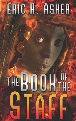 The Book of the Staff by Eric R. Asher