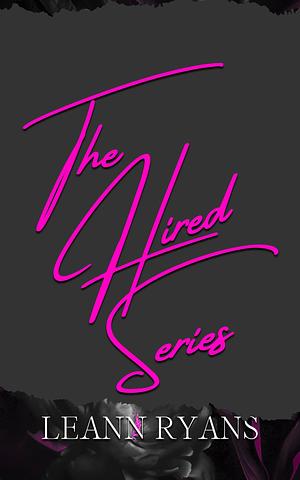 The Hired Series: Books 1-4: A Contemporary Omegaverse Series by Leann Ryans, Leann Ryans