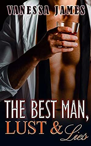 The Best Man, Lust & Lies by Vanessa James
