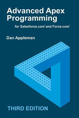 Advanced Apex Programming for Salesforce.com and Force.com by Dan Appleman