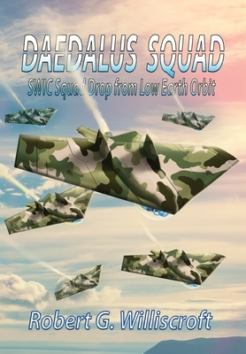 Daedalus Squad: SWIC Squad Drop from Low Earth Orbit by Robert G. Williscroft