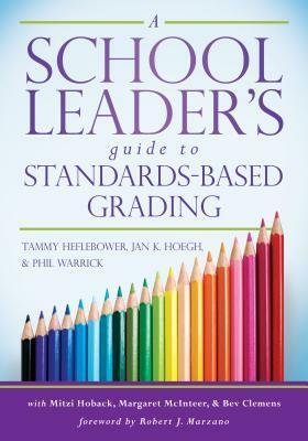 A School Leader's Guide to Standards-Based Grading by Tammy Heflebower