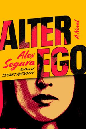 Alter Ego by Alex Segura