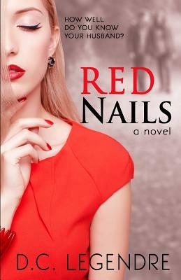 Red Nails by D. C. Legendre, Blue Harvest Creative