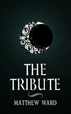 The Tribute by Matthew Ward