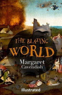 The Blazing World Illustrated by Margaret Cavendish