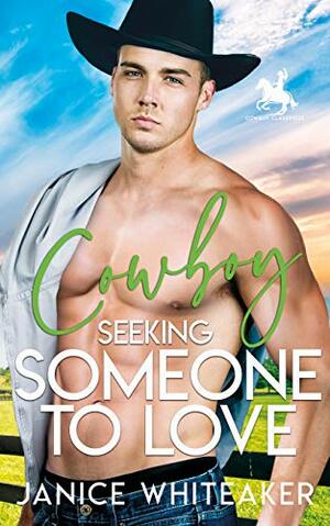 Cowboy Seeking Someone to Love by Janice Whiteaker