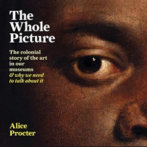 The Whole Picture by Alice Procter