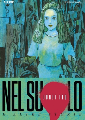 Nel suolo e altre storie by Junji Ito