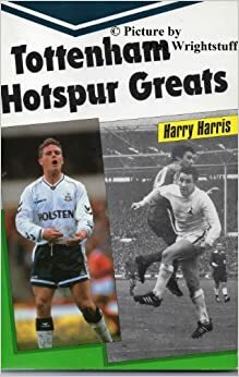 Tootenham Hotspur Greats by Harry Harris