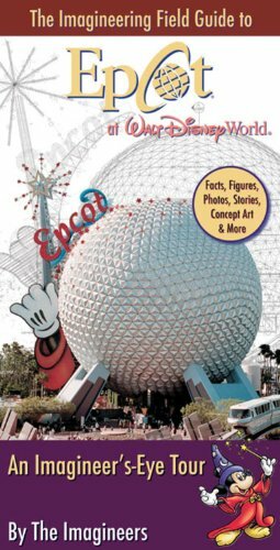 The Imagineering Field Guide to Epcot at Walt Disney World by The Walt Disney Company, Alex Wright, The Imagineers