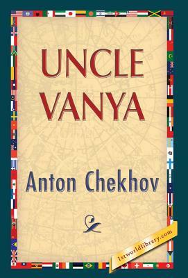 Uncle Vanya by Anton Chekhov