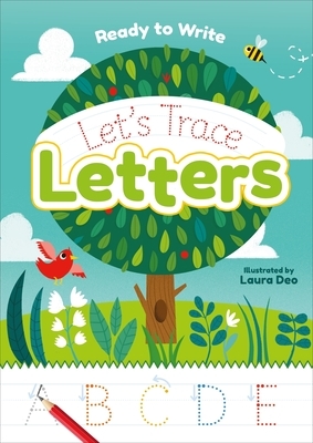 Ready to Write: Let's Trace Letters by Laura Deo