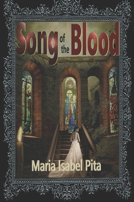 Song of the Blood: End Times - Book One by Maria Isabel Pita