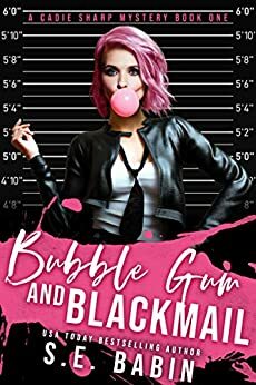 Bubble Gum and Blackmail by S.E. Babin