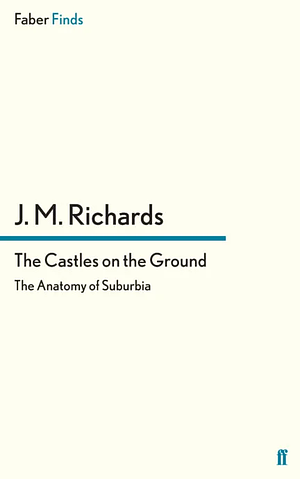 The Castles on the Ground by J. M. Richards