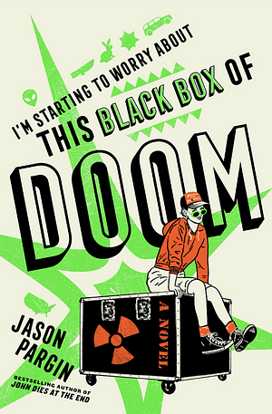 I'm Starting to Worry About This Black Box of Doom by Jason Pargin