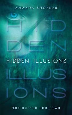 Hidden Illusions by Amanda Shofner