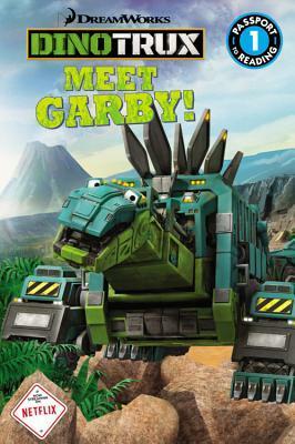Dinotrux: Meet Garby! by Margaret Green