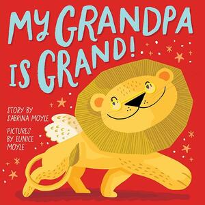 My Grandpa Is Grand! (a Hello!Lucky Book) by Hello!Lucky, Sabrina Moyle