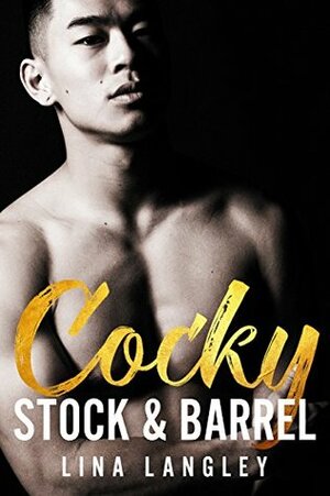 Cocky, Stock & Barrel by Lina Langley