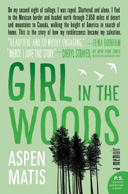 Girl in the Woods: A Memoir by Aspen Matis