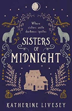 Sisters of Midnight: An unforgettable teen fantasy adventure perfect for fans of Shadow and Bone (Sisters of Shadow) by Katherine Livesey