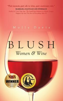 Blush: Women & Wine by Molly Davis