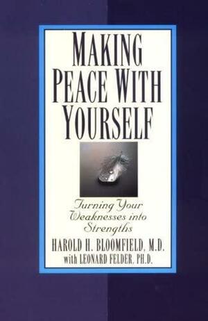 Making Peace with Yourself by Harold H. Bloomfield, Leonard Felder