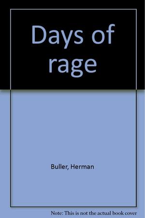 Days Of Rage by Herman Buller