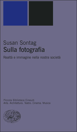 Sulla fotografia. Realtà e immagine nella nostra società by Ettore Capriolo, Susan Sontag