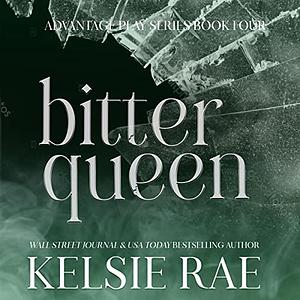 Bitter Queen by Kelsie Rae