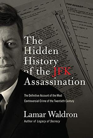 The Hidden History of the JFK Assassination by Lamar Waldron