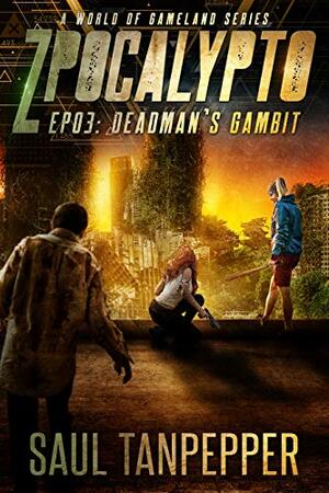 Deadman's Gambit: A Post-Apocalyptic Cyberpunk Title from the World of Gameland by Saul Tanpepper