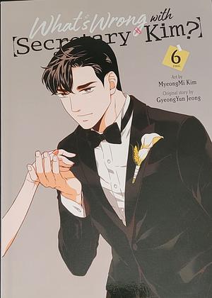 What's Wrong With Secretary Kim Vol 6 by MyeongMi Kim, Gyeong Yun Jeong