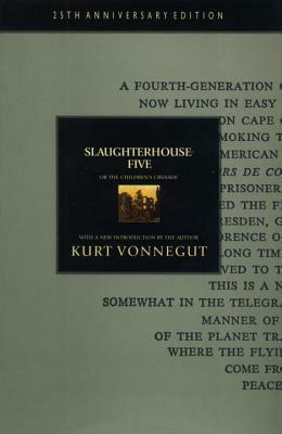 Slaughterhouse-Five, or The Children's Crusade by Kurt Vonnegut