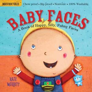 Indestructibles: Baby Faces: Chew Proof - Rip Proof - Nontoxic - 100% Washable (Book for Babies, Newborn Books, Safe to Chew) by 