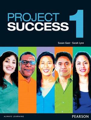 Project Success 1 Student Book with Etext (Canada) by Sarah Lynn, Susan Gaer