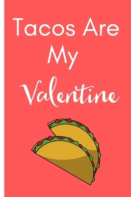 Tacos Are My Valentine: Funny food valentines day gifts-Shopping List - Daily or Weekly for Work, School, and Personal Shopping Organization - by Newprint Publishing