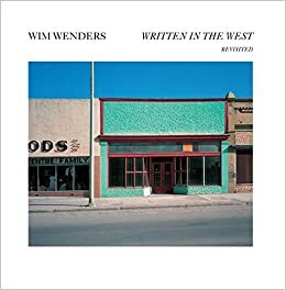 Wim Wenders: Written in the West, Revisited by Wim Wenders, Alain Bergala