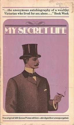 My Secret Life, Volumes I-XI by Anonymous, Anonymous, Henry Spencer Ashbee